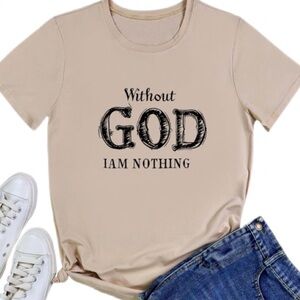 Without God I Am Nothing Graphic T-Shirt
